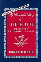 My complete story of the flute : the instrument, the performer, the music