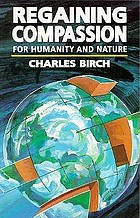 Regaining compassion for humanity and nature
