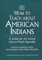 How to teach about American Indians : a guide for the school library media specialist