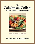 The Cakebread Cellars Napa Valley cookbook : wine and recipes to celebrate every season's harvest