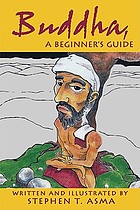 Buddha, a beginner's guide
