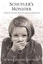 Schuyler's monster : a father's journey with his wordless daughter