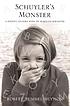 Schuyler's monster : a father's journey with his... 著者：  Robert Rummel-Hudson 