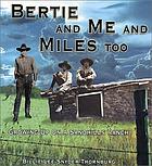 Bertie and me and Miles too : growing up on a Nebraska Sandhill ranch in the early 1900s