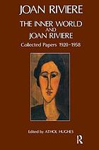 The inner world and Joan Riviere : collected papers, 1920-1958