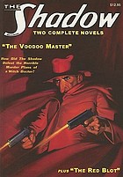The red blot ; and, the voodoo master : two classic adventures of the Shadow