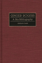 Ginger Rogers : a bio-bibliography