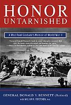Honor untarnished : a West Point graduate's memoir of World War II