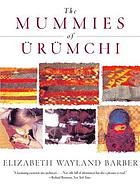 The mummies of Ürümchi