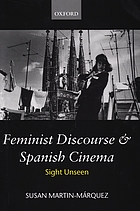 Feminist discourse and Spanish cinema : sight unseen