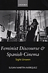 Feminist discourse and Spanish cinema : sight unseen