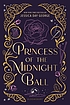 Princess of the Midnight Ball by  Jessica Day George 