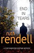 End in tears 著者： Ruth Rendell