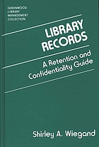 Library records : a retention and confidentiality guide