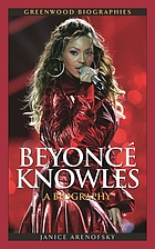 Beyoncé Knowles : a biography