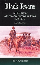 Black Texans : a history of African Americans in Texas, 1528-1995