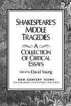 Shakespeare's middle tragedies : a collection of critical essays