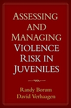Assessing and managing violence risk in juveniles