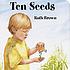 Ten seeds by Ruth Brown