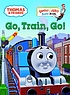 Go, train, go! : a Thomas the Tank Engine story de W Awdry