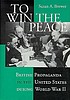 To win the peace : British propaganda in the United States during World War II