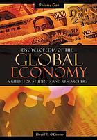 Encyclopedia of the global economy : a guide for students and researchers