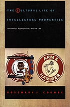 The cultural life of intellectual properties : authorship, appropriation, and the law