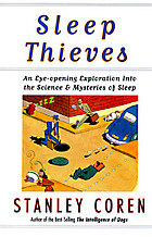 Sleep thieves : an eye-opening exploration into the science and mysteries of sleep
