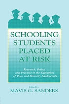 Schooling students placed at risk : research, policy, and practice in the education of poor and minority adolescents
