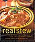 Real stew : 300 recipes for authentic home-cooked... by  Clifford A Wright 