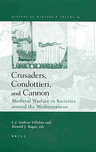 Crusaders, condottieri, and cannon : medieval warfare in societies around the Mediterranean