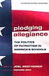 Pledging allegiance : the politics of patriotism in America's schools