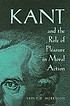 Kant and the role of pleasure in moral action 著者： Iain P  D Morrisson