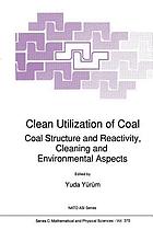 Clean utilization of coal : coal structure and reactivity, cleaning, and environmental aspects