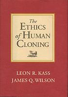 The ethics of human cloning