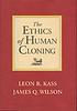 The ethics of human cloning