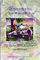 Remembering the way it was at Hilton Head, Bluffton, and Daufuskie