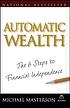 Automatic wealth : the six steps to financial... von Michael Masterson