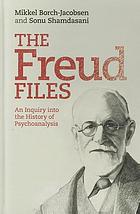 The Freud files : an inquiry into the history of psychoanalysis