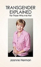 Transgender explained : for those who are not