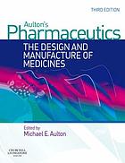Aulton's pharmaceutics : the design and manufacture of medicines