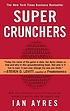 Super crunchers : why thinking-by-numbers is the... door  Ian Ayres 