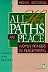 All her paths are peace : women pioneers in peacemaking