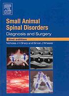 Small animal spinal disorders : diagnosis and surgery