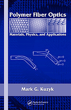 Polymer fiber optics : materials, physics, and applications