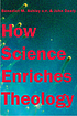 How science enriches theology 著者：  Benedict M Ashley 