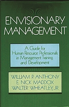 Envisionary management : a guide for human resource professionals in management training and development