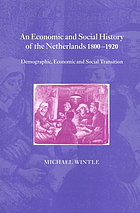 An economic and social history of the Netherlands, 1800-1920 : demographic, economic, and social transition