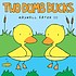 Two dumb ducks 著者：  Maxwell Eaton 