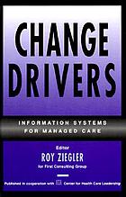 Change drivers : information systems for managed care